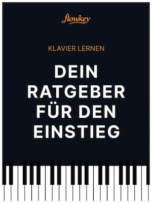 LERNEN SIE KLAVIER SPIELEN MIT DEM UMFANGREICHEN RATGEBER FÜR DEN EINSTIEG VON FLOWKEY